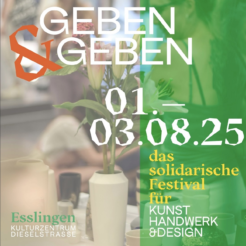 GEBEN&GEBEN, das solidarische Festival für Kunst, Handwerk und Design vom 1.-3.8.2025. Im Hintergrund sieht man ein Bild von Keramik.